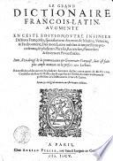 Le grand dictionaire Francois-Latin, augmenté