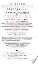Le grand dictionaire historique, ou Le m^elange curieux de l'histoire sacrée et profane ...