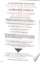 Le Grand Dictionaire Historique, Ou Le Mélange Curieux De L'Histoire Sacrée Et Profane