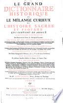 Le Grand Dictionaire Historique Ou Le Mélange Curieux De L'Histoire Sacrée Et Profane