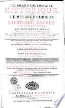 LE GRAND DICTIONAIRE HISTORIQUE, OU LE MÉLANGE CURIEUX DE L'HISTOIRE SACRÉE ET PROFANE