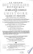 Le Grand Dictionaire Historique, ou le mélange curieux de l'histoire sacrée et profane