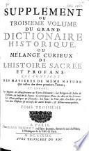 Le grand dictionaire historique, ou, Le mélange curieux de l'histoire sacrée et profane ...