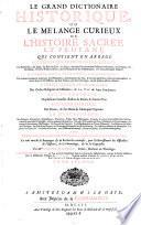 Le grand dictionaire historique, ou le melange curieux de l'histoire sacree et profane qui contient en abrege. (etc.)