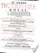 Le grand dictionaire royal, francois latin allemand, latin allemand francois, allemand francois latin. Augmente et enrichi ... d'un petit traite de la venerie et de la fauconneri rie trad. en allemenad. Ed. 7