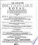 Le grand dictionaire royal: I. Francois-latin-allemand, II. Latin-alleman-françois, III. Alleman-francois-latin ...