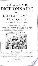 LE GRAND DICTIONNAIRE DE L'ACADÉMIE FRANÇOISE, DEDIÉ AU ROY