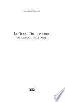 Le grand dictionnaire de l'argot militaire