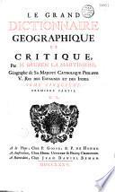 Le Grand dictionnaire géographique et critique par M. Bruzen de la Martinière, géographe de sa Majesté...