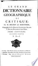 Le grand dictionnaire geographique et critique. Par m. Bruzen La Martiniere geographe de sa majeste catholique Philippe 5. Roi des Espagnes et des Indes. Tome premier. A. [-Tome neuvieme V.U.W.X.Y. & Z.]