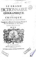 Le Grand dictionnaire géographique, et critique. Par m. Bruzen la Martiniere ... Tome premier [-dixiéme]