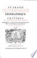 Le Grand dictionnaire géographique, et critique. Par m. Bruzen la Martiniere ... Tome premier [-dixiéme]