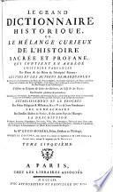 Le grand dictionnaire historique ou Le mélange curieux de l'histoire sacrée et profane [...]