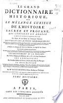 Le grand dictionnaire historique ou Le mélange curieux de l'histoire sacrée et profane