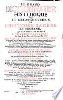 Le Grand Dictionnaire Historique Ou Le Mélange Curieux De L'Histoire Sacrée Et Profane