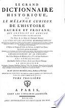 Le Grand Dictionnaire Historique, Ou Le Mélange Curieux De L'Histoire Sacrée Et Profane