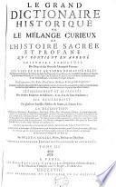 Le grand dictionnaire historique ou le mélange curieux de l'histoire sacrée et profane