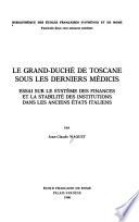 Le grand-duché de Toscane sous les derniers Médicis