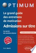 Le grand guide des entretiens de motivation admissions sur titre - Les secrets des membres de jurys