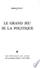 Le grand jeu de la politique