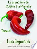 Le grand Livre de cuisine à la Plancha tome 4 les légumes