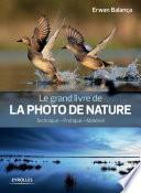 Le grand livre de la photo de nature