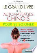 Le Grand Livre des automassages chinois pour se soigner