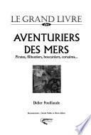 Le grand livre des aventuriers des mers