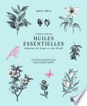 Le grand livre des huiles essentielles - médecine de l'âme et voie d'éveil