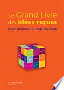 Le Grand livre des idées reçues