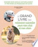 Le grand livre des médecines naturelles pour mon chat et mon chien