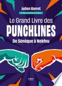 Le Grand Livre des Punchlines - de Diogène à Nekfeu, le meilleur de l'éloquence