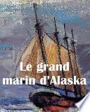 Le Grand Marin d'Alaska