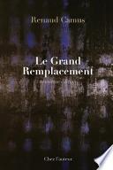 Le Grand Remplacement (Troisieme Edition Revue, Corrigee Et Tres Augmentee)