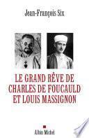 Le Grand Rêve de Charles de Foucauld et Louis Massignon