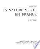 Le grand siècle de la nature morte en France