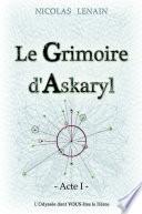 Le Grimoire d'Askaryl - Acte 1