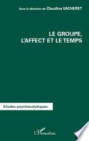 Le groupe, l'affect et le temps