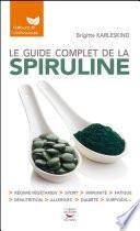 Le guide complet de la spiruline