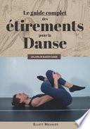 Le Guide Complet des étirements Pour la Danse