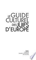 Le guide culturel des juifs d'Europe