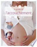 Le guide de l'accouchement