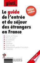 Le guide de l'entrée et du séjour des étrangers en France
