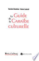 Le guide de la Caraïbe culturelle