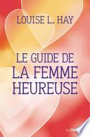 Le guide de la femme heureuse