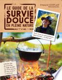 Le guide de la survie douce en pleine nature