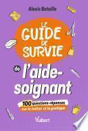 Le Guide de survie de l'aide-soignant