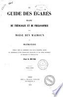 Le guide des egares, traite de theologie et de philosophie par Moïse Ben Maimoun dit Maïmonide