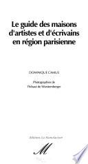 Le guide des maisons d'artistes et d'écrivains en région parisienne
