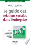 Le guide des relations sociales dans l'entreprise